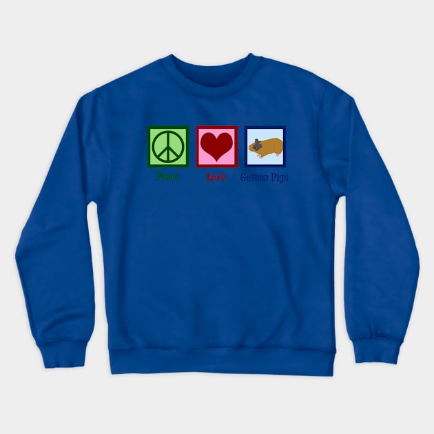 Peace Love Guinea Pigs Crewneck Sweatshirt by epiclovedesigns